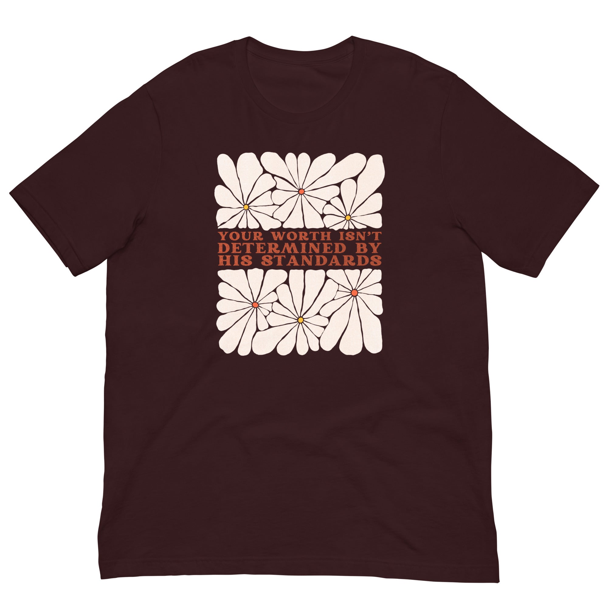 Your Worth Isn’t Determined By His Standards Unisex Feminist T-shirt - Shop Women’s Rights T-shirts - Oxblood Black