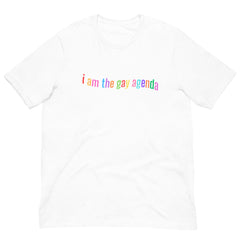 I Am The Gay Agenda Unisex Pride T-shirt - Shop Feminist T-shirts - Feminist Trash Store - White