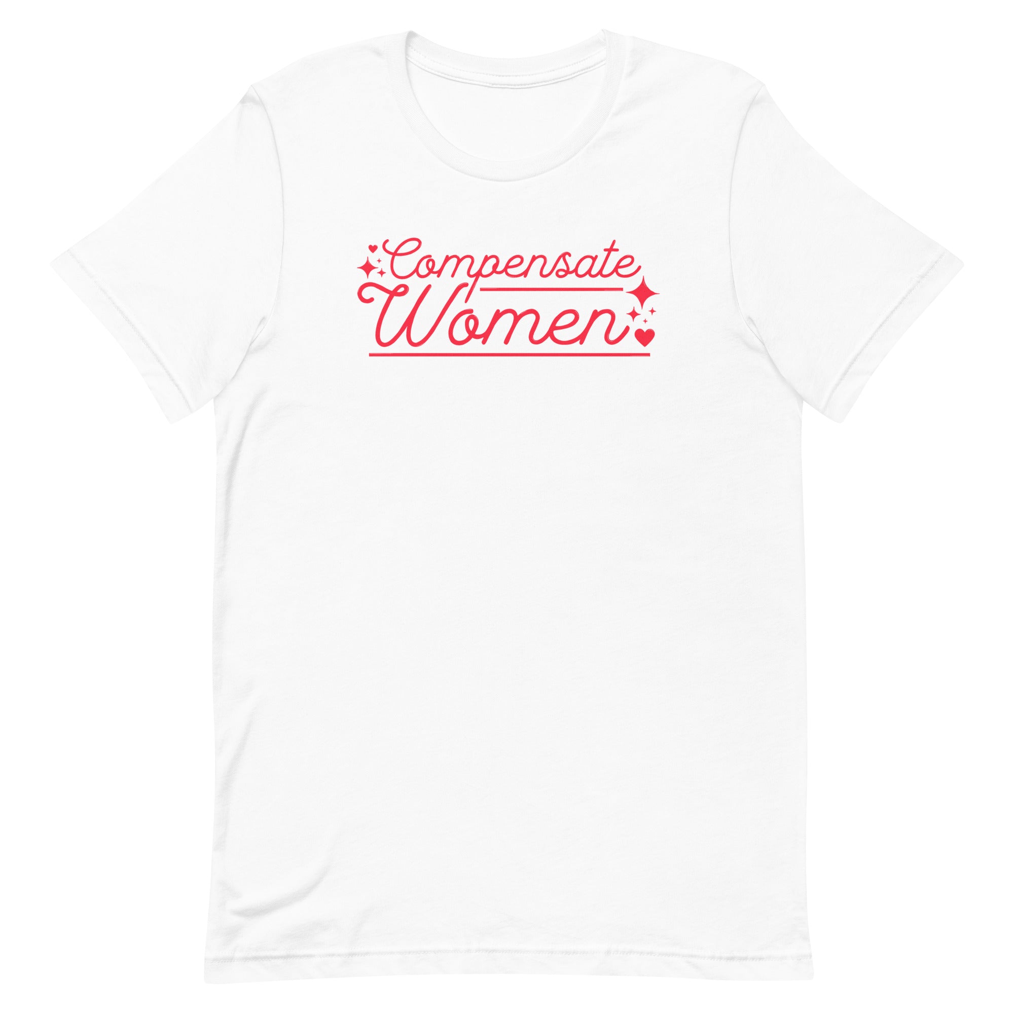 Compensate Women Unisex t-shirt