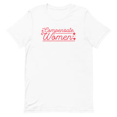 Compensate Women Unisex t-shirt