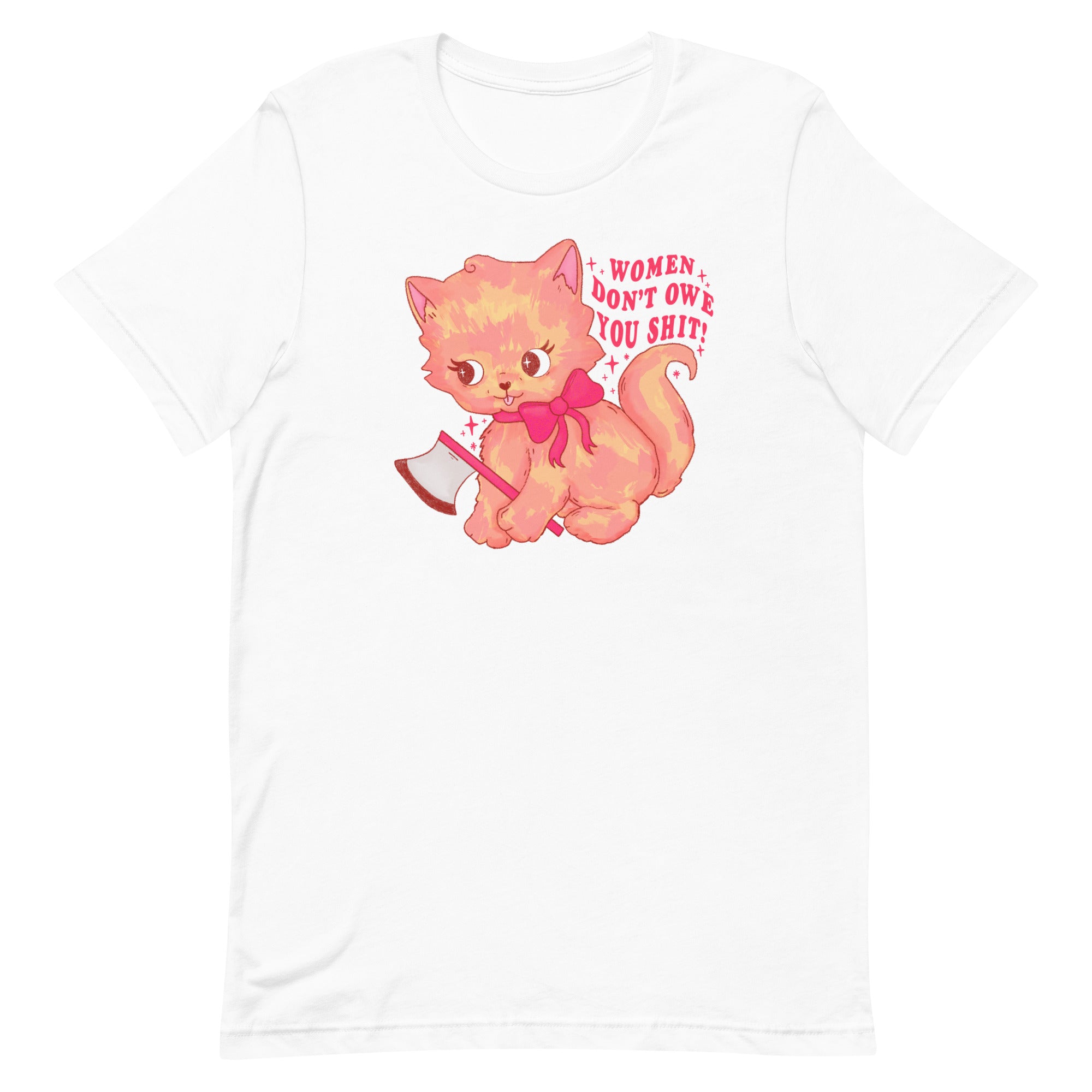 Women Don’t Owe You Shit Unisex t-shirt