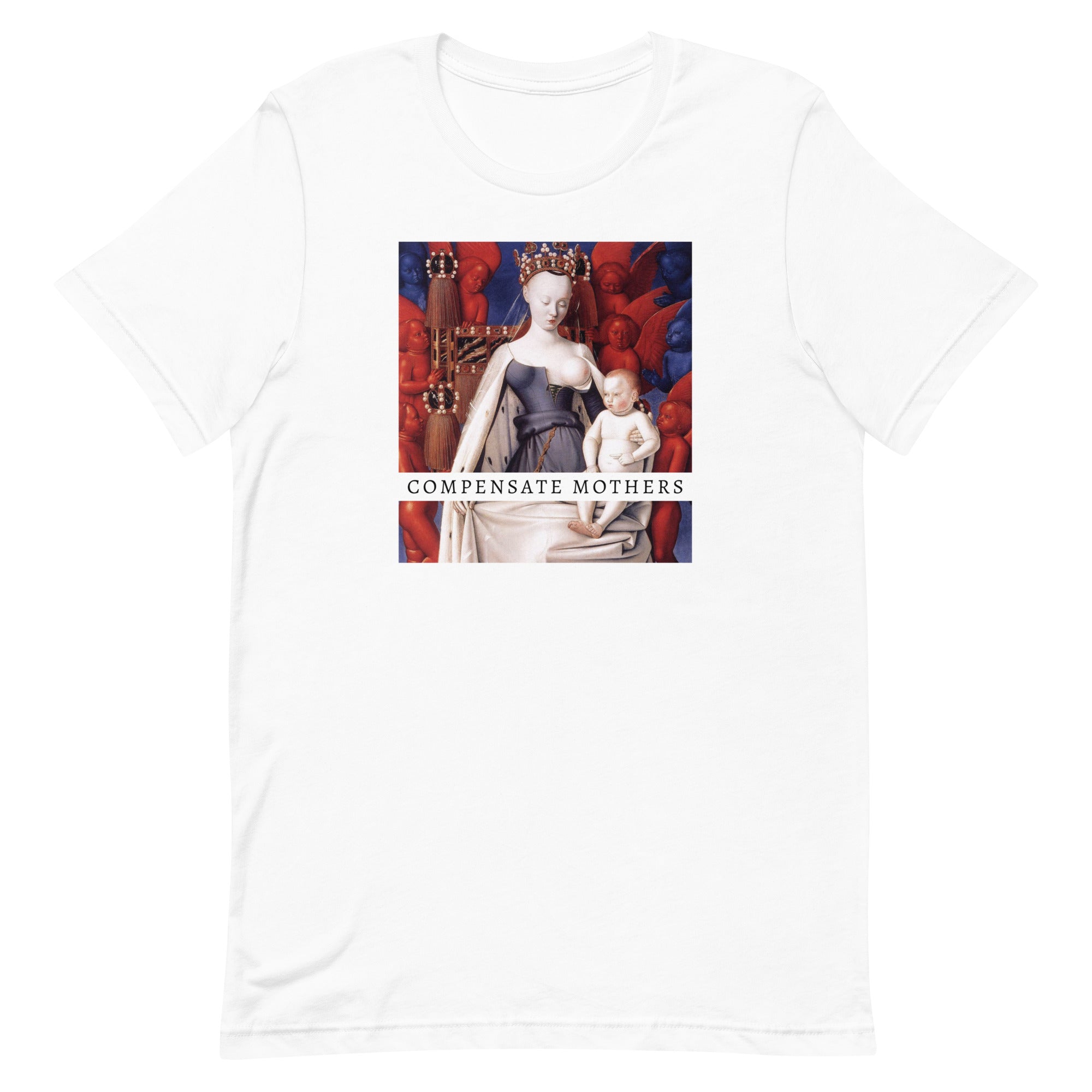 Compensate Mothers Unisex t-shirt