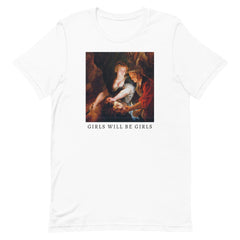 Girls Will Be Girls Unisex t-shirt