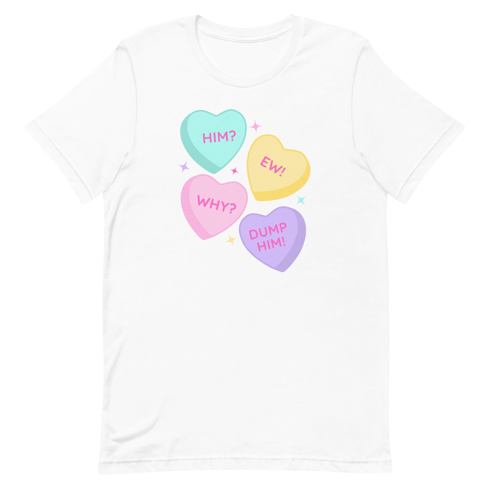 Him? Ew! Why? Dump Him! Unisex t-shirt