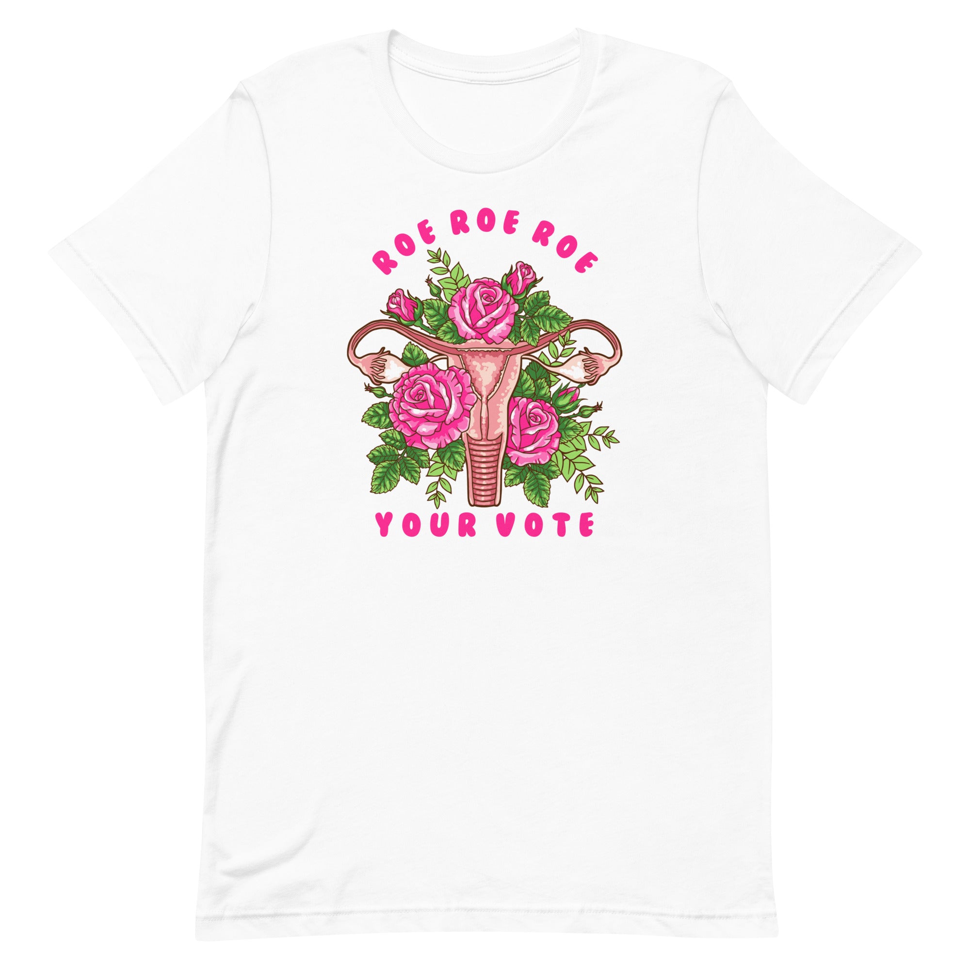 Roe Roe Roe Your Vote Unisex t-shirt