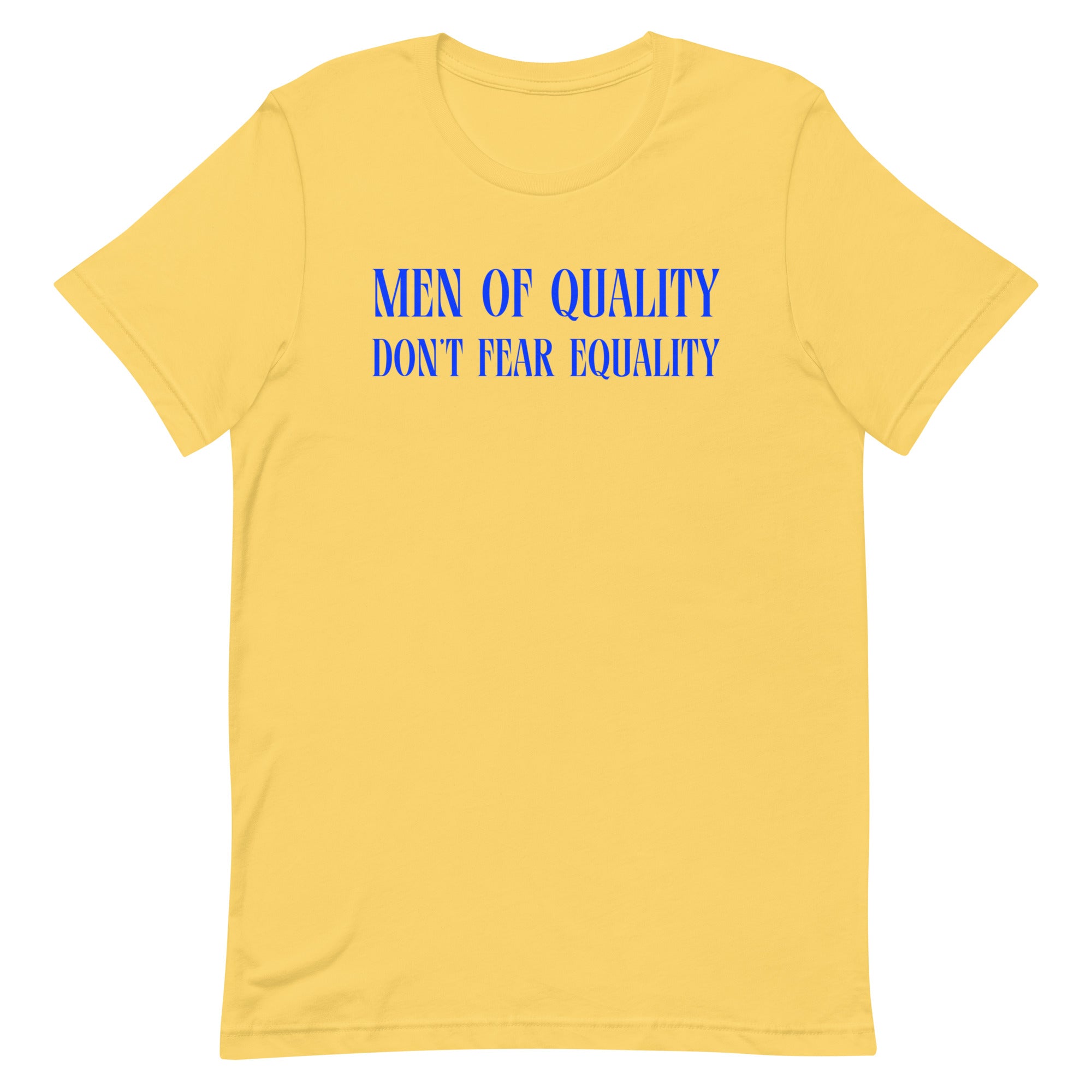 Men Of Quality Don’t Fear Equality Unisex t-shirt