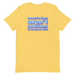 Women’s Lives Aren’t Auditions To Be Your Wife Unisex t-shirt