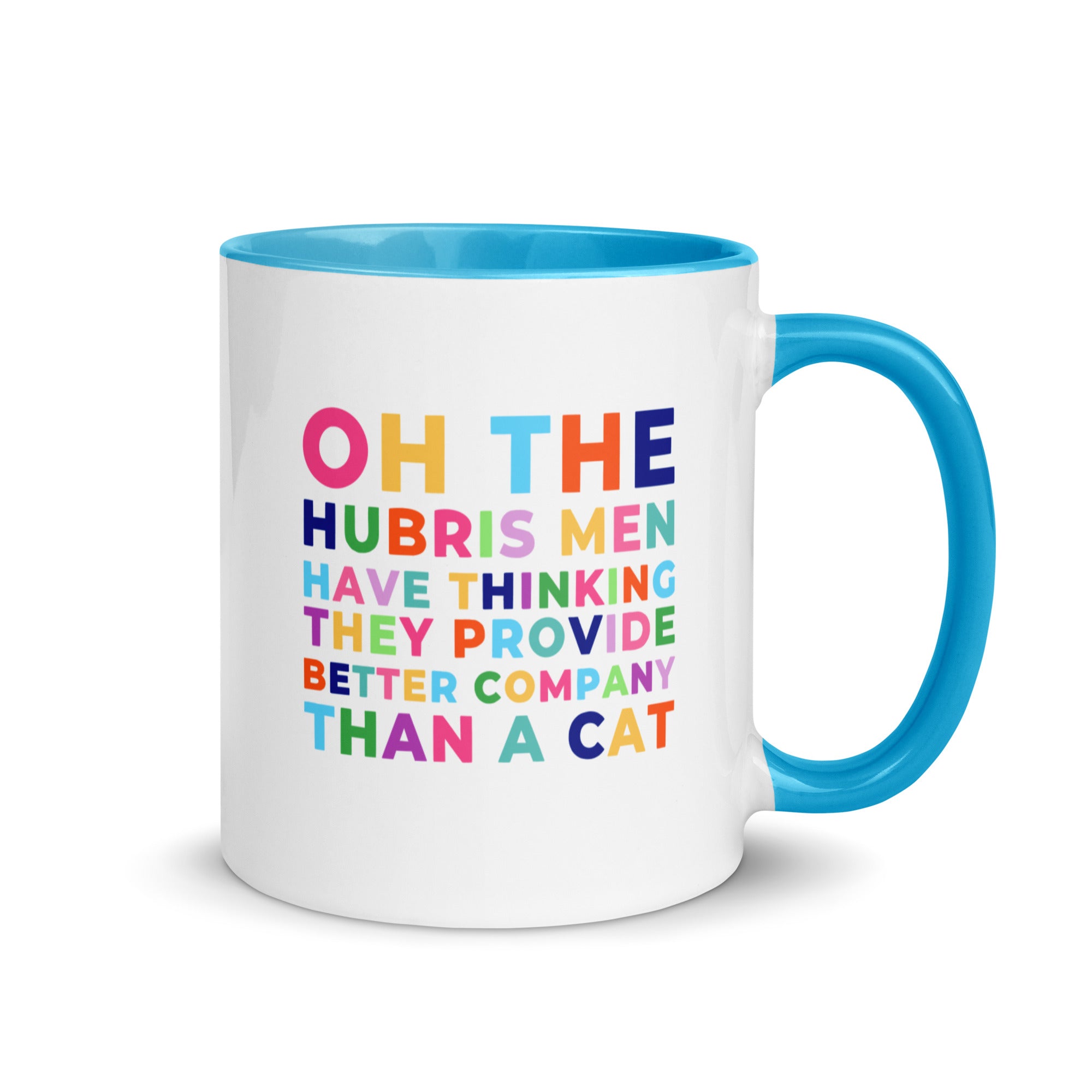 Oh The Hubris Men Have Mug