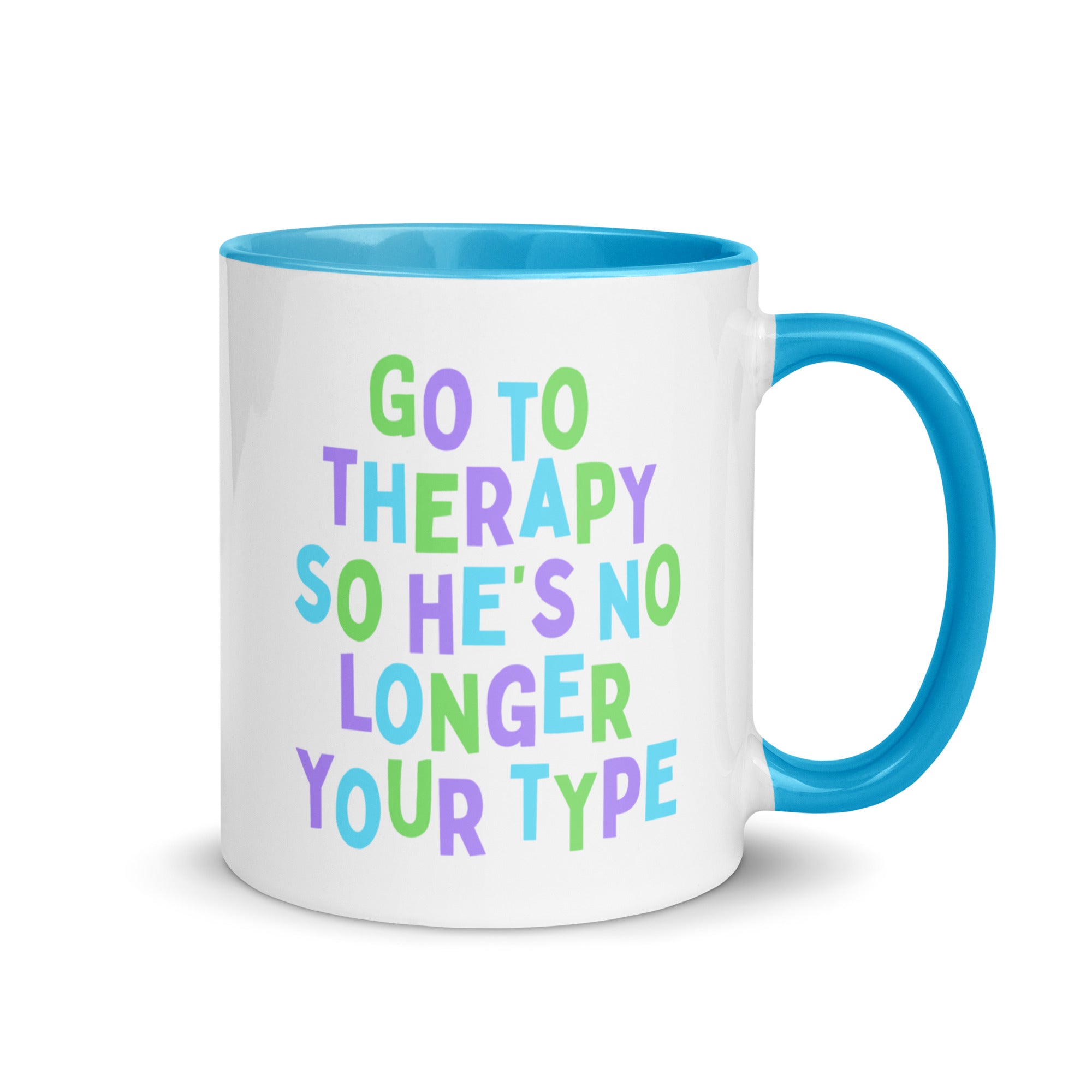 Go To Therapy So He’s No Longer Your Type Mug