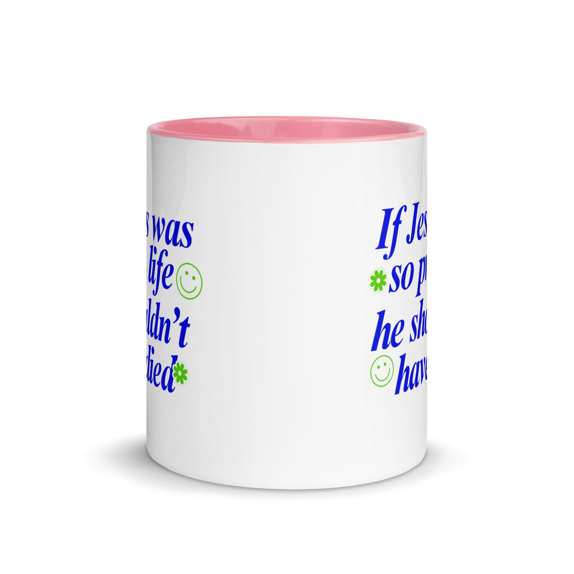 If Jesus Was So Pro Life Mug