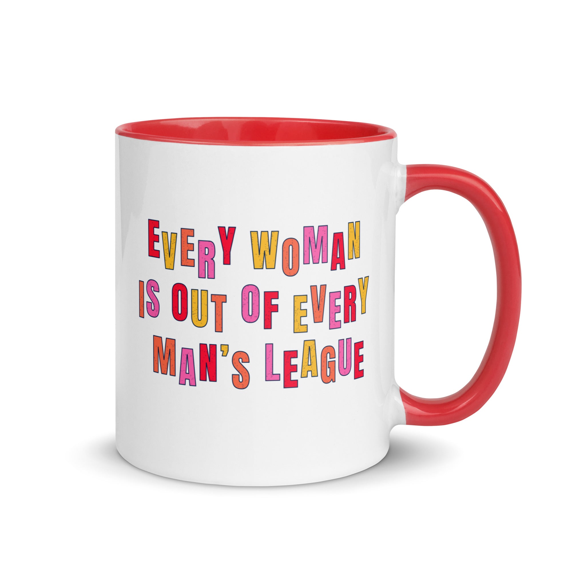 Every Woman Is Out Of Every Man’s League Mug