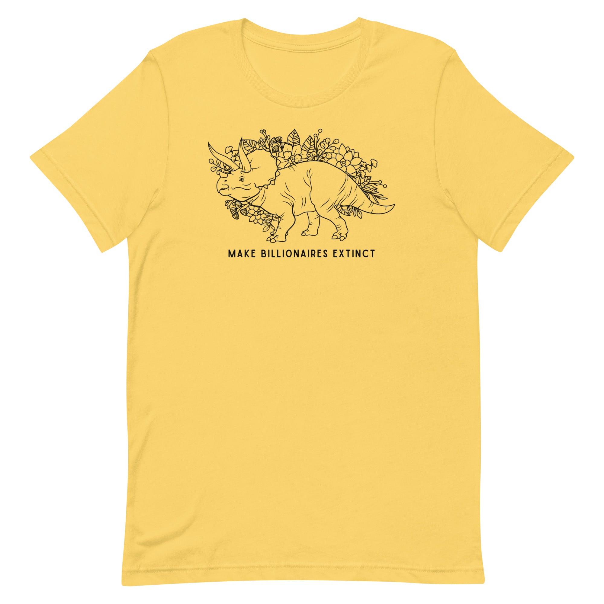 yellow political t-shirt that says make billionaires extinct in black writing. Featuting floral illustration of a Triceratops- Shop feminist trash for political clothing and feminist tshirts