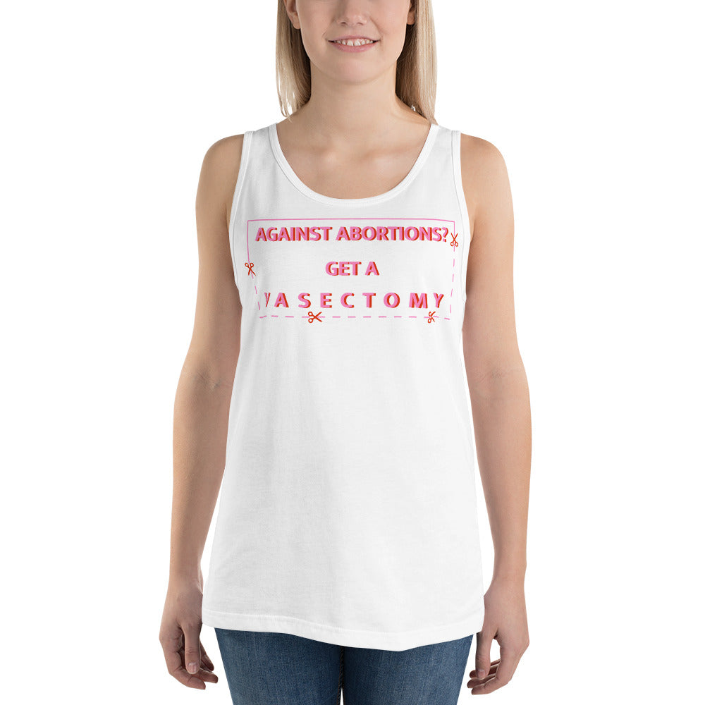 White pro choice tank top that says Against Abortion? Get A Vasectomy in pink text- Shop feminist apparel and dump him shirts