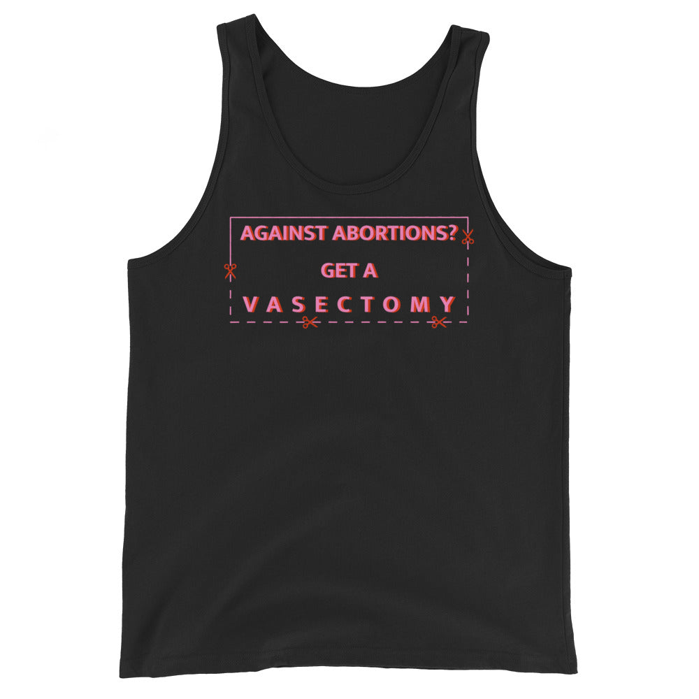 Black feminist tank top that says Against Abortion? Get A Vasectomy in pink text- Shop feminist apparel and dump him shirts