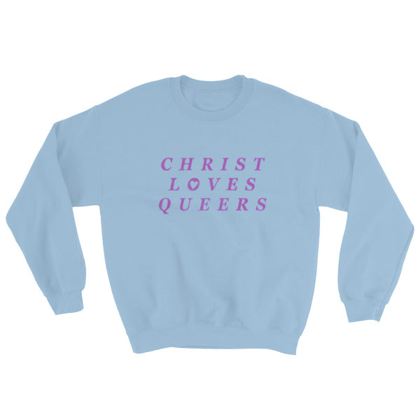 Blue pride sweatshirt that says Christ Loves Queers In Purple Writing- Shop pride themed shirts, feminist apparel and dump him shirts