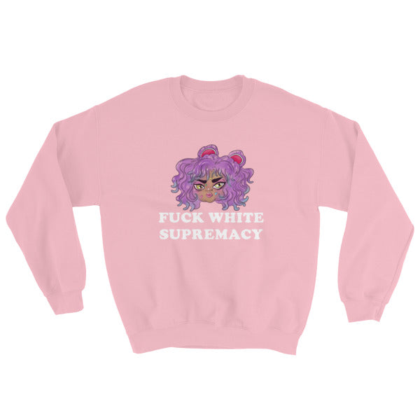 Fuck White Supremacy Unisex Sweatshirt - Feminist Trash Store