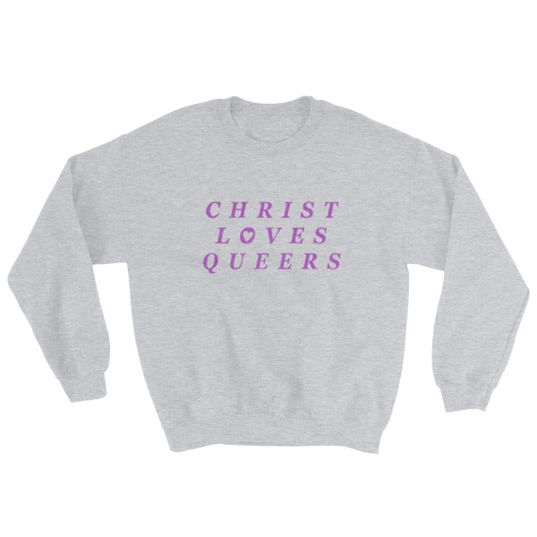 Grey pride sweatshirt that says Christ Loves Queers In Purple Writing- Shop pride themed shirts, feminist apparel and dump him shirts