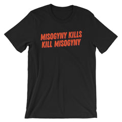 Black Feminist Tee That Says Misogyny Kills Kill Misogyny in orange writing- define feminism with  our feminist apparel, dump him sweatshirts, cat lady tshirts, political clothing, witchy outfits and pride tshirts