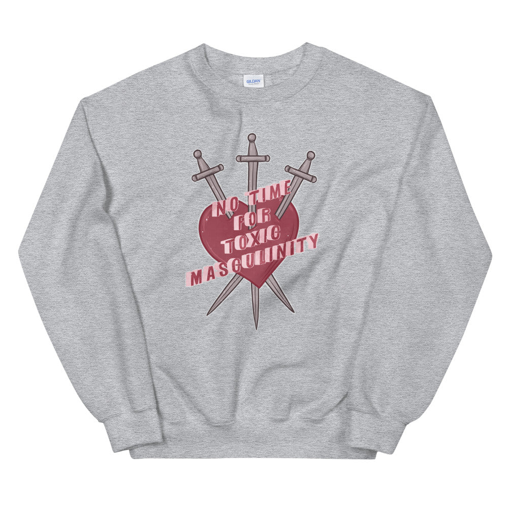 No Time For Toxic Masculinity Unisex Grey Feminist Sweatshirt - Shop Feminist Apparel