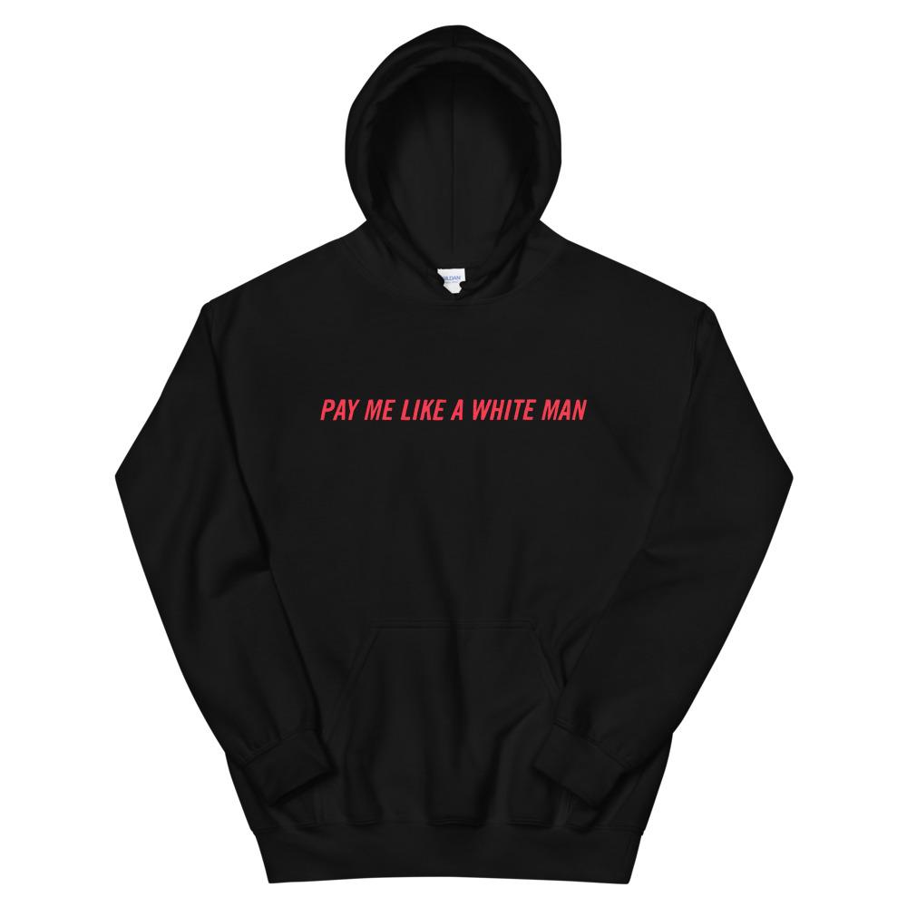 Black feminist hoodie that says Pay Me Like A White Man in bright red writing- Shop Feminist Apparel