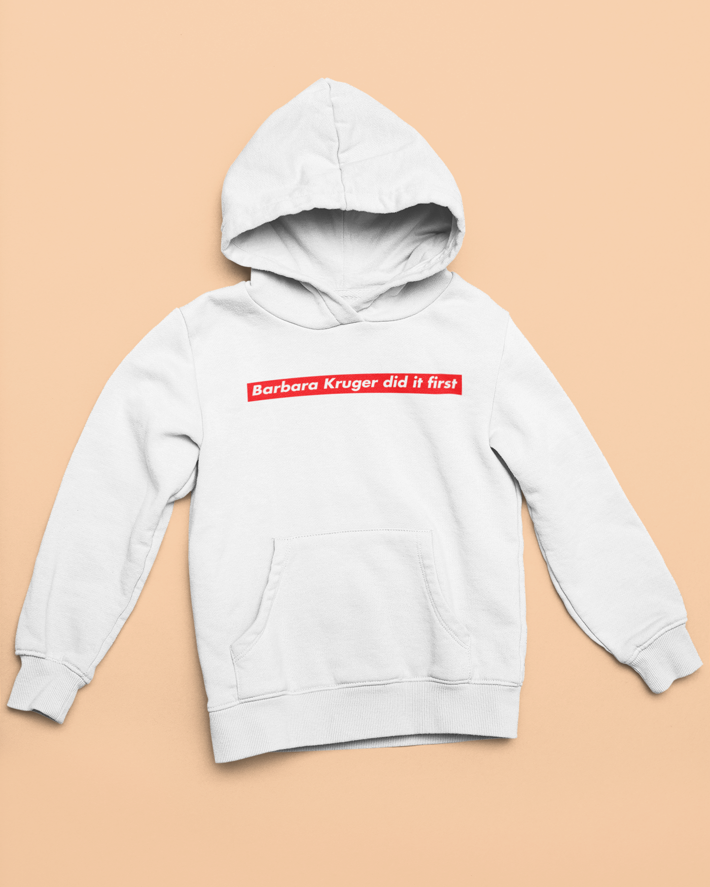 White Feminist Hoodie That says Barbara Kruger did it first in the supreme logo- Shop feminist apparel and dump him shirts