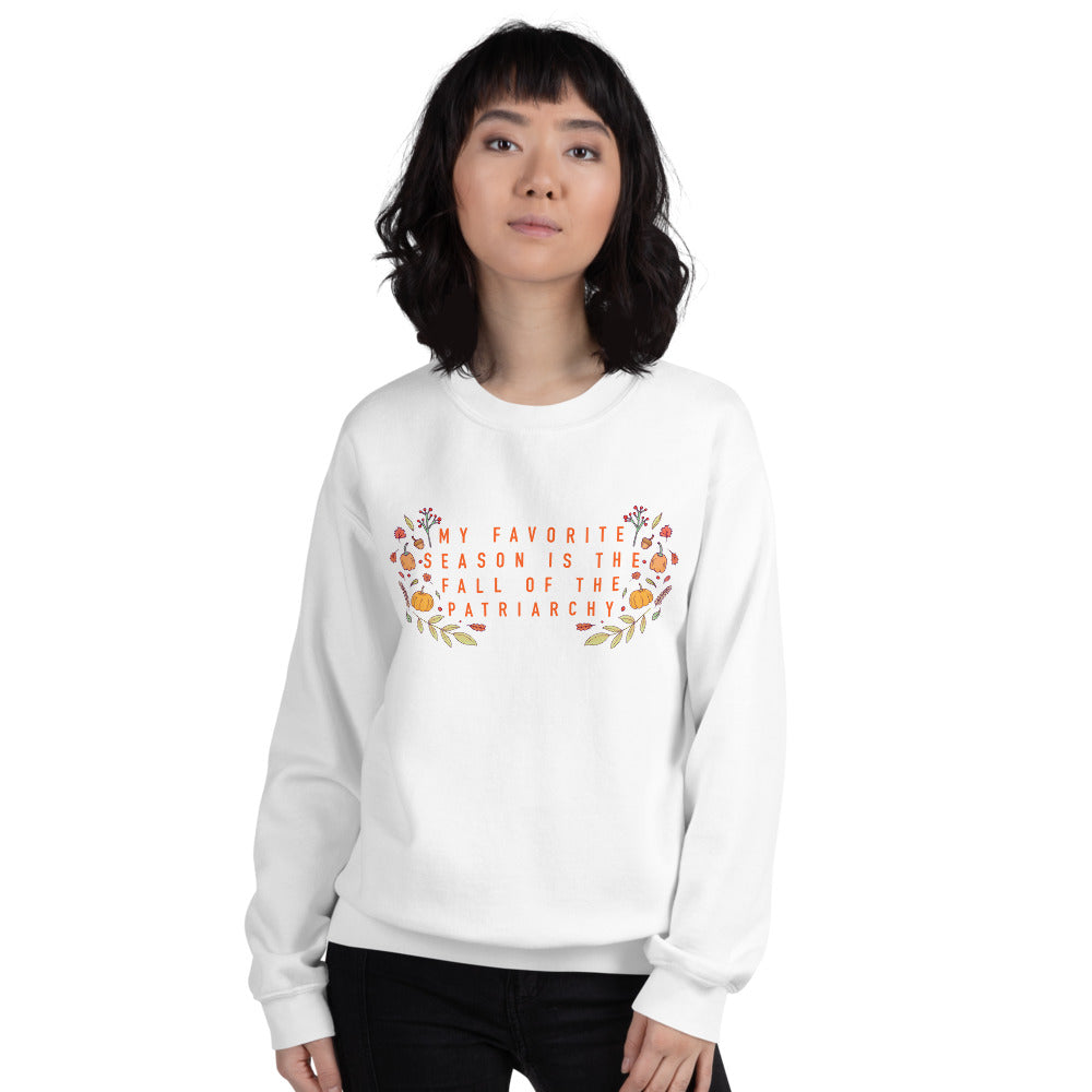 feminist sweatshirt in white that says my favourite season is the fall of the patriarchy- Shop Feminist Trash Store for Women’s Rights T-shirts and dump him shirts.