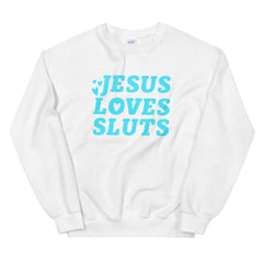 white feminist sweatshirt that says Jesus Loves Sluts in bold blue handletterd writing- shop feminist trash for feminist t shirts, political clothing and dump him shirts