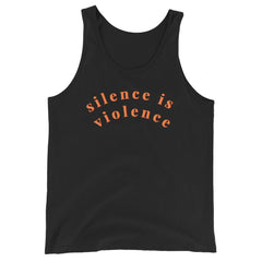 Silence Is Violence Unisex Tank Top - Feminist Trash Store