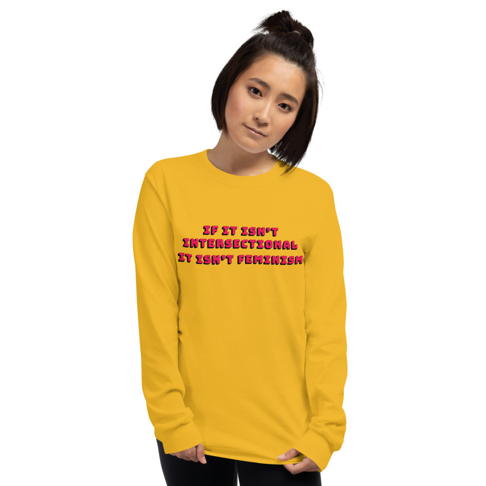 If It Isn't Intersectional It Isn't Feminism Long Sleeve Shirt - Feminist Trash Store