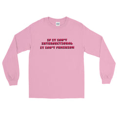 If It Isn't Intersectional It Isn't Feminism Long Sleeve Shirt - Feminist Trash Store
