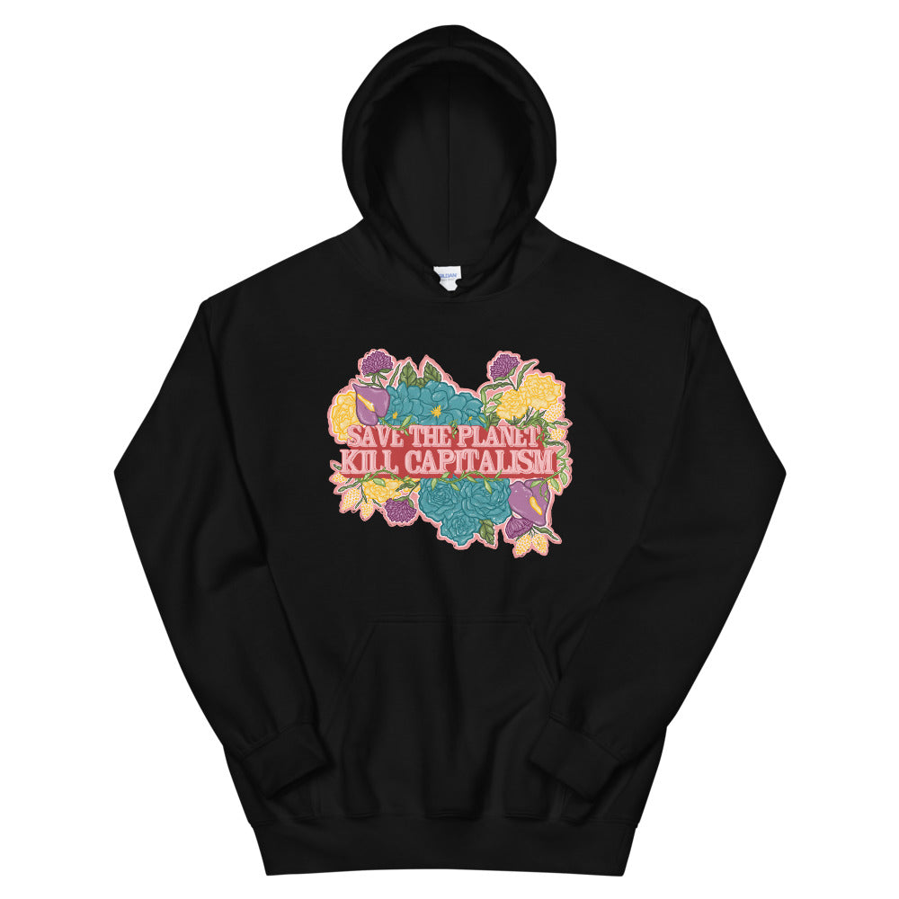 *Save The Planet Kille Capitalism Unisex Hoodie - Feminist Trash Store