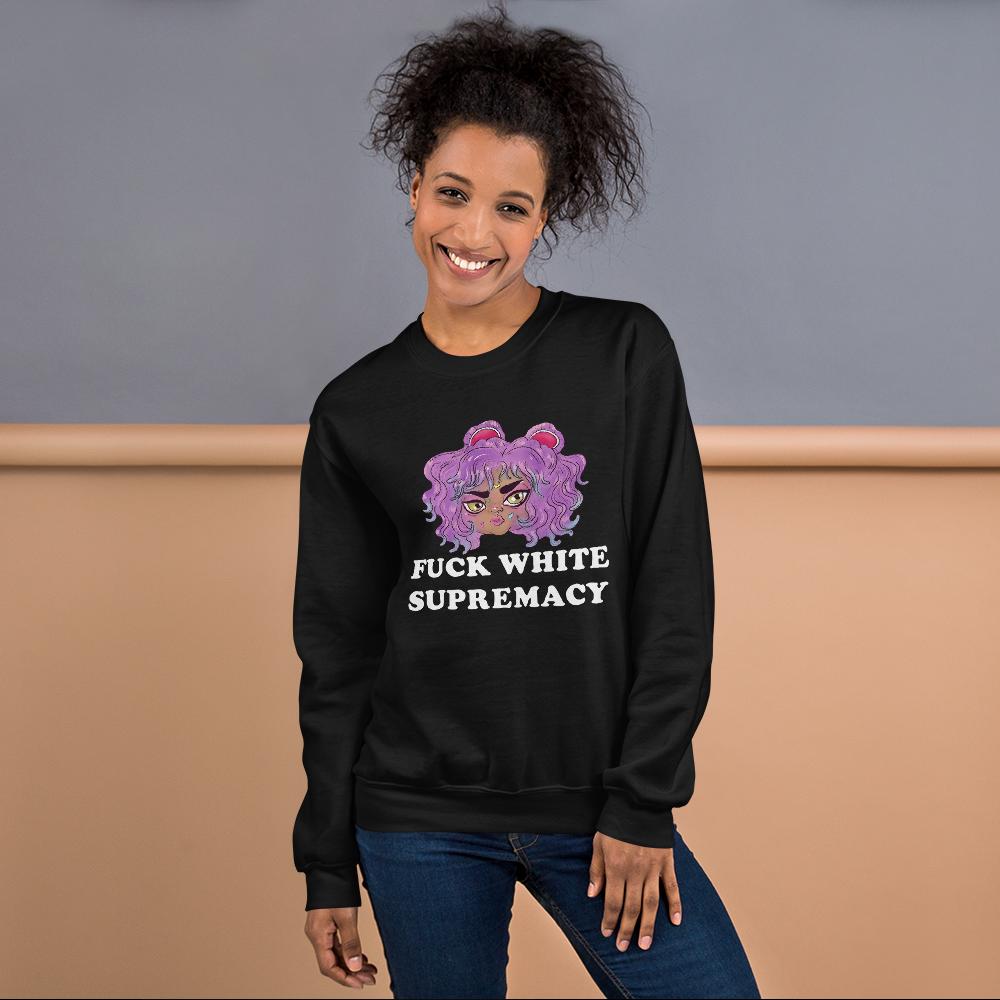 Fuck White Supremacy Unisex Sweatshirt - Feminist Trash Store