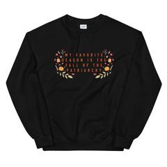 b lack feminist sweatshirt that says My Favorite Season Is The Fall Of The Patriarchy shop Feminist Trash Store for Women’s Rights T-shirts and dump him shirts