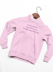 Pink feminist hoodie that says Everywhere I Go All I See Is Fragile Masculinity in purple lowercase font Shop Feminist apparel and dump him shirts