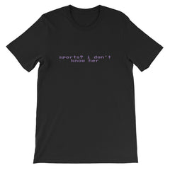 black feminist shirt that says Sports? I Don’t Know Her her in purple retro glitch writing- shop feminist trash for political clothing, feminist tees and dump him shirts