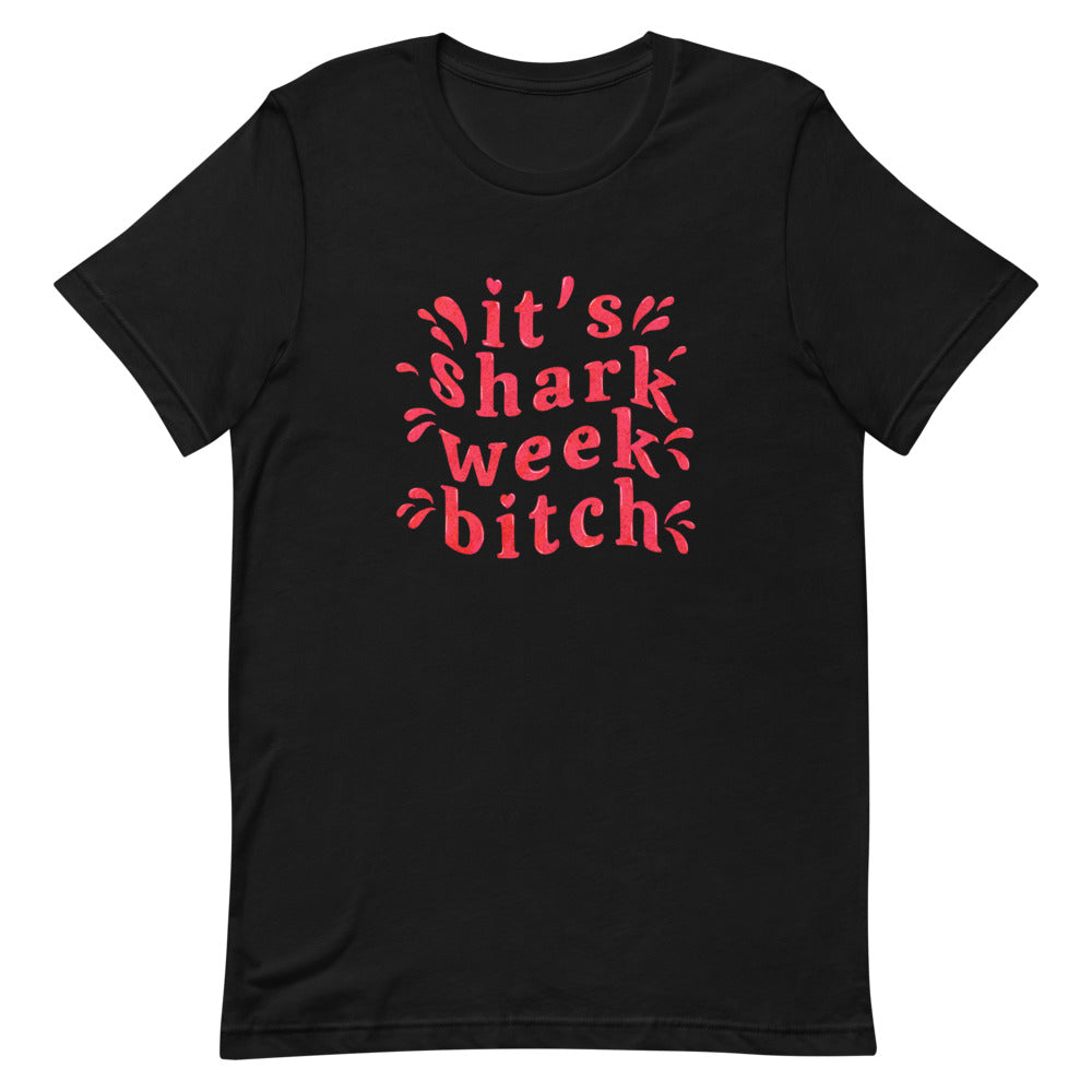 It's Sharkweek Bitch Unisex T-Shirt - Feminist Trash Store