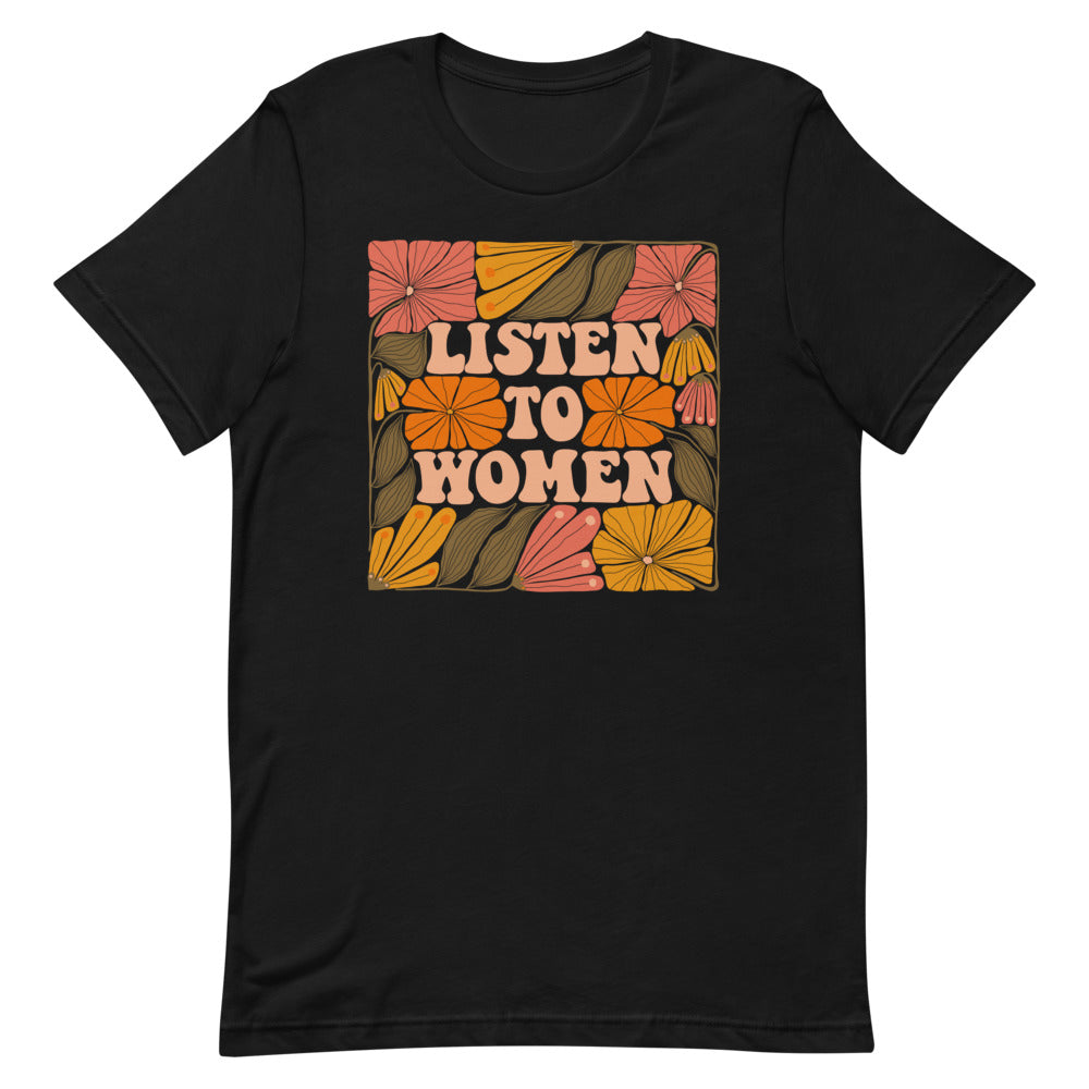 *Listen To Women Unisex T-Shirt - Feminist Trash Store