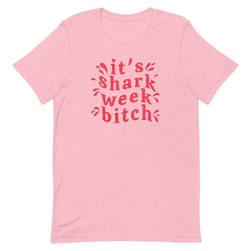 It's Sharkweek Bitch Unisex Feminist T-Shirt - Feminist Trash Store - Shop Women’s Rights T-shirts - Pink
