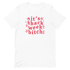 It's Sharkweek Bitch Unisex Feminist T-Shirt - Feminist Trash Store - Shop Women’s Rights T-shirts - White