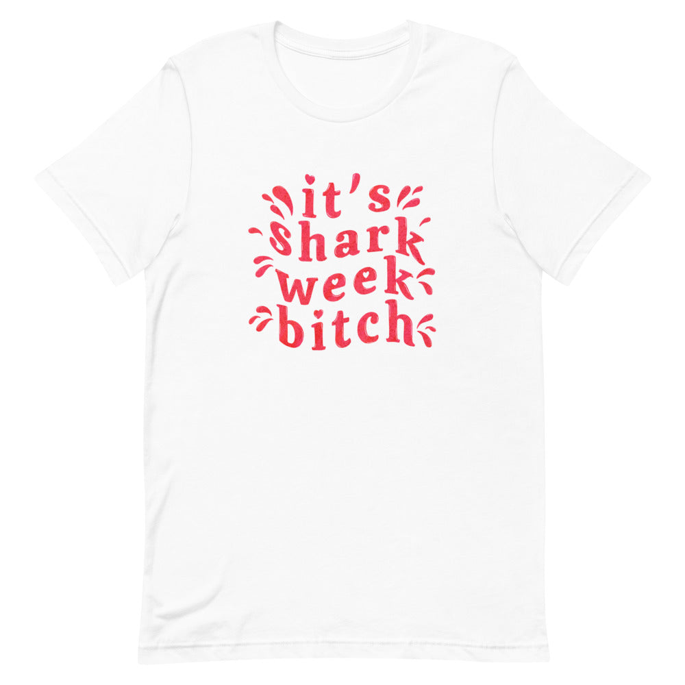 It's Sharkweek Bitch Unisex T-Shirt - Feminist Trash Store