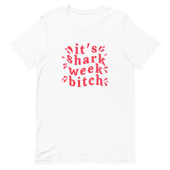 It's Sharkweek Bitch Unisex T-Shirt - Feminist Trash Store