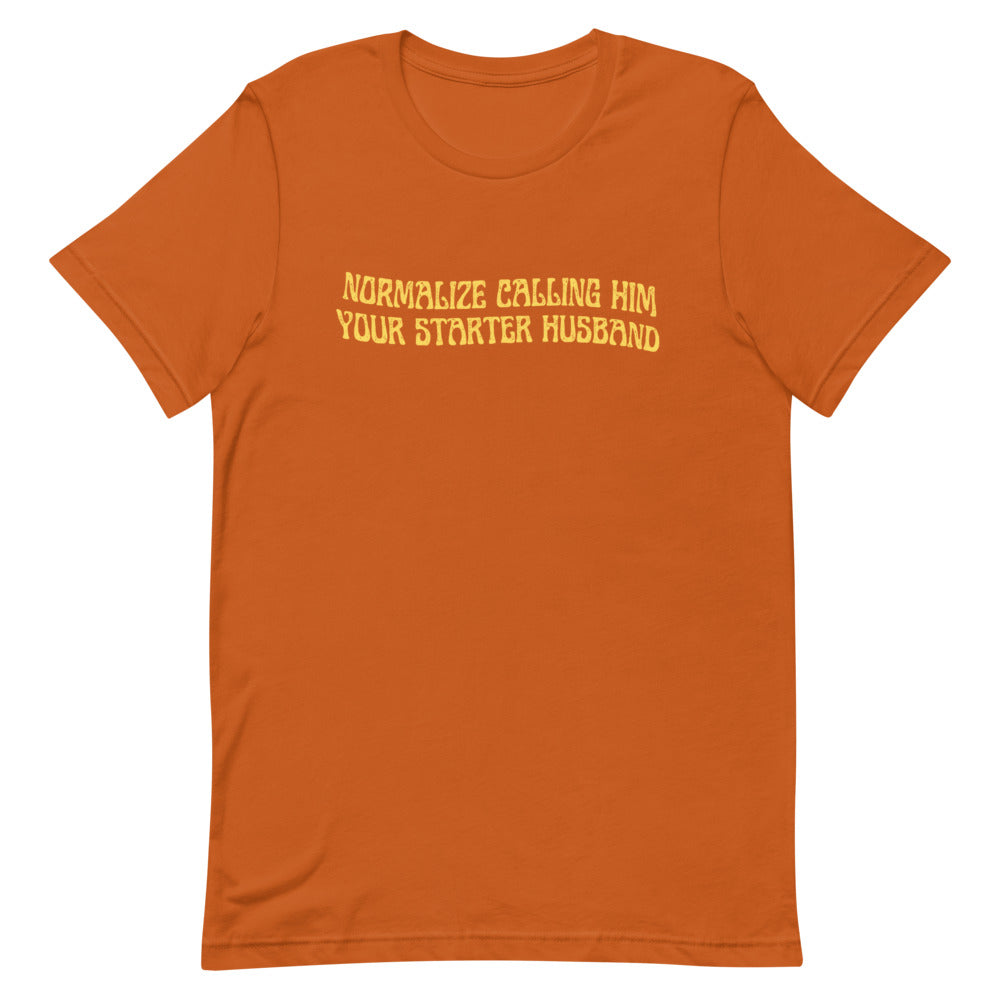Normalize Calling Him Your Starter Husband Unisex Feminist T-shirt - Shop Women’s Rights T-shirts - Feminist Trash Store - Autumn