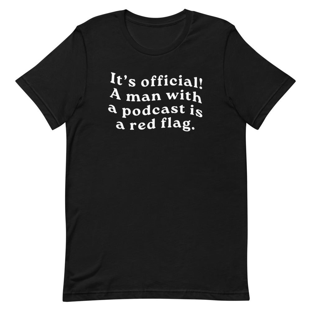 A Man With A Podcast Is A Red Flag Black Unisex Feminist T-shirt Shop Rights T-shirts - Feminist Trash Store