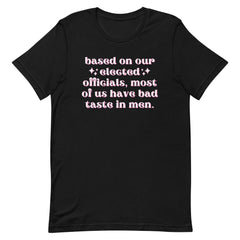 Based On Our Elected Officials…Unisex Feminist t-shirt - Shop Women’s Rights T-Shirts - Feminist Trash Store - Black
