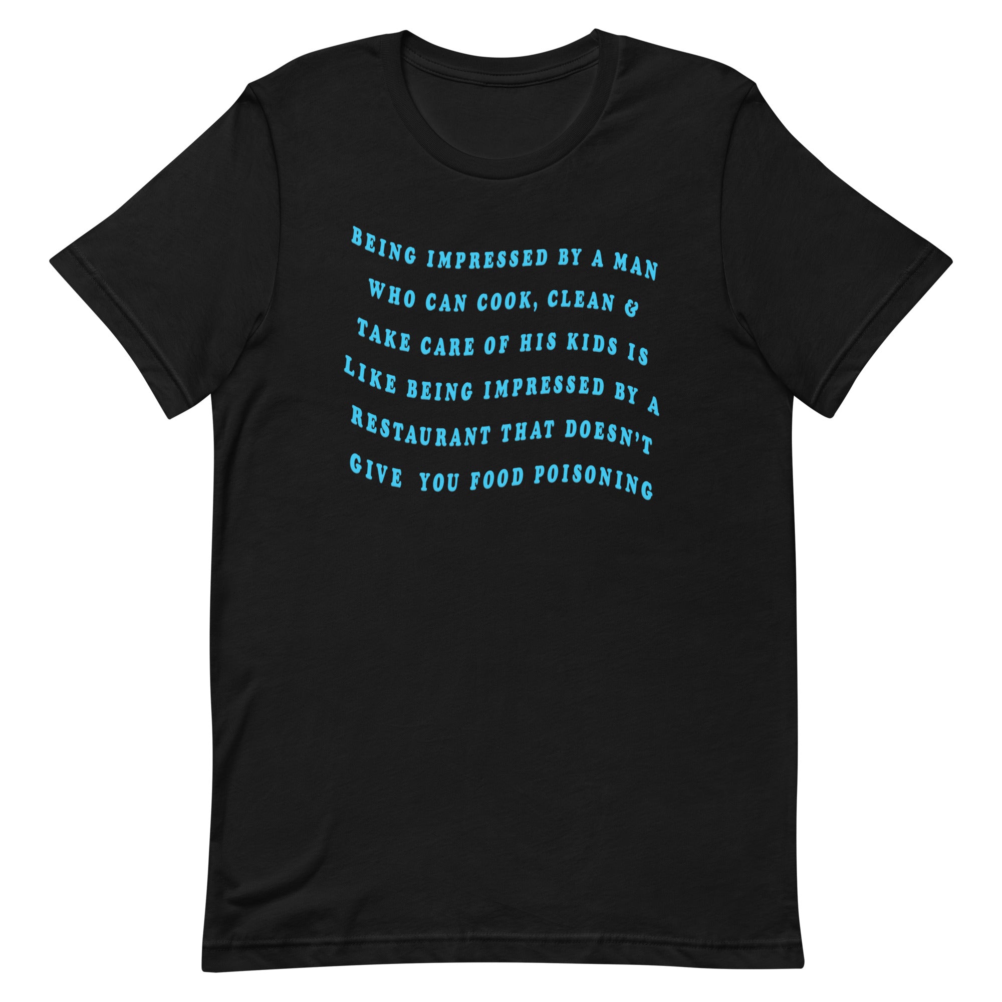 Being Impressed By A Man…Unisex Feminist t-shirt - Shop Women’s Rights T-Shirts - Feminist Trash Store - Black
