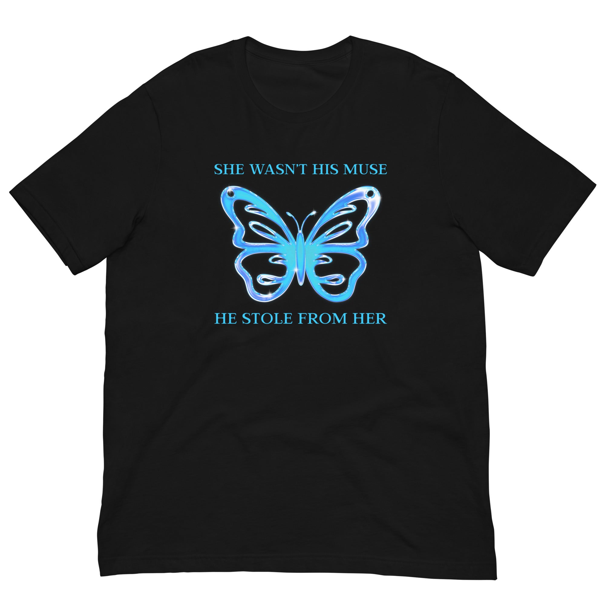 She Wasn’t His Muse. He Stole From Her Unisex Feminist t-shirt - Shop Women’s Rights T-shirts - Feminist Trash Store - Black