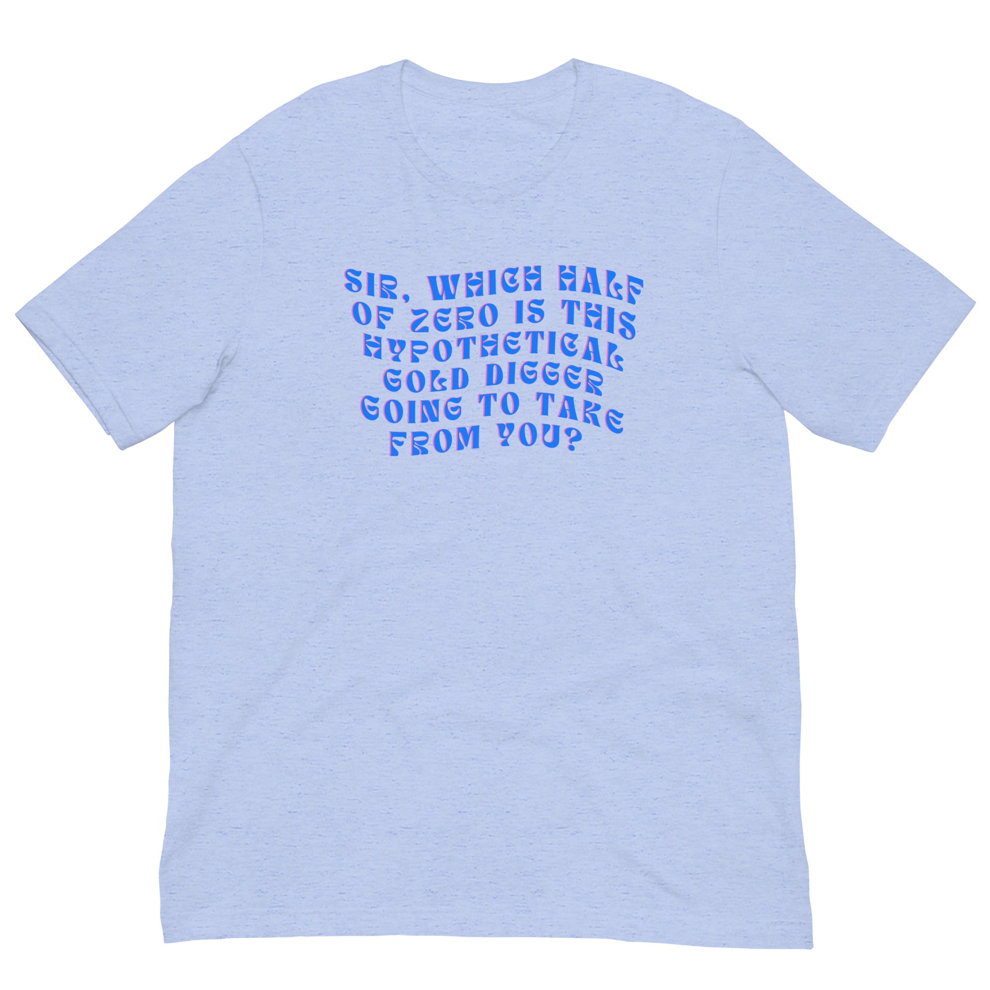 Which Half Of Zero Unisex Feminist T-shirt - Shop Women’s Rights T-Shirts - Feminist Trash Store - Heather Light Blue