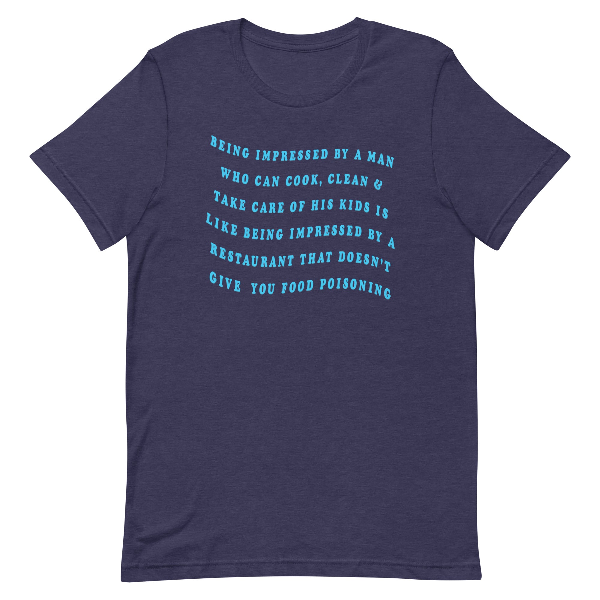 Being Impressed By A Man…Unisex Feminist t-shirt - Shop Women’s Rights T-Shirts - Feminist Trash Store - Heather Midnight Navy