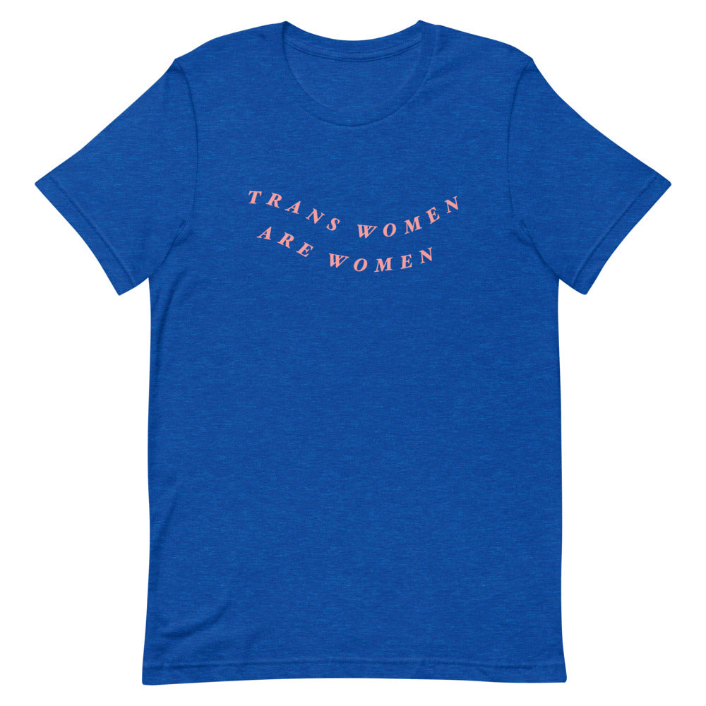 Trans Women Are Women Unisex Feminist T-Shirt- Shop Women’s Rights T-Shirts - Feminist Trash Store - Royal Blue