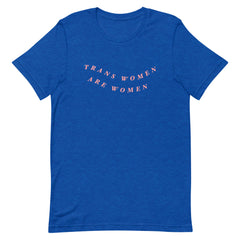 Trans Women Are Women Unisex Feminist T-Shirt- Shop Women’s Rights T-Shirts - Feminist Trash Store - Royal Blue